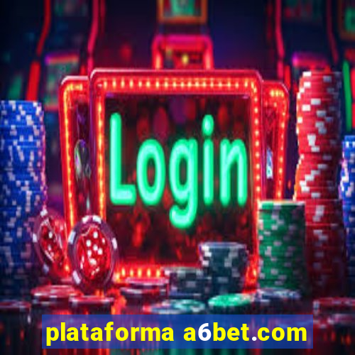 plataforma a6bet.com